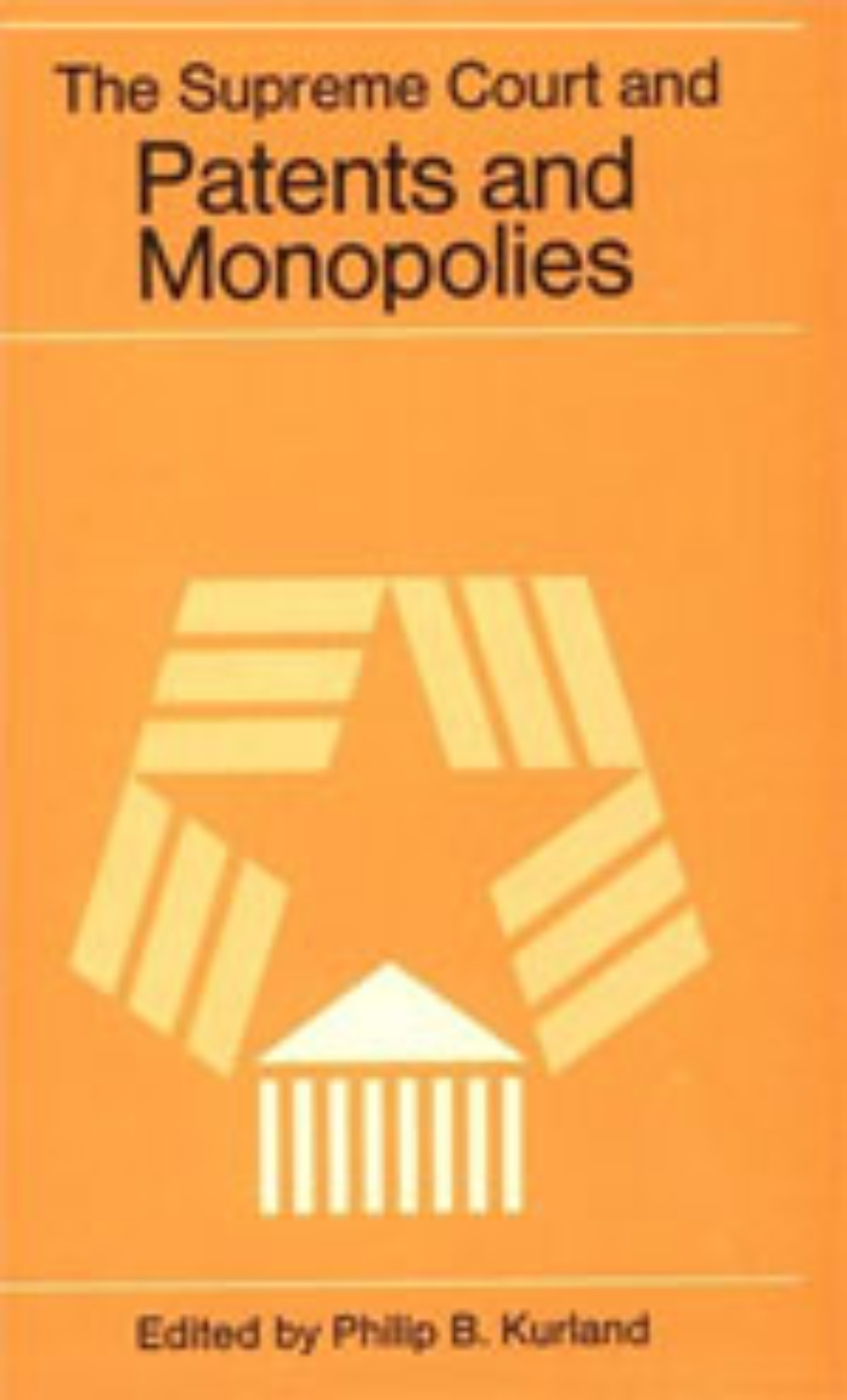 The Supreme Court and Patents and Monopolies