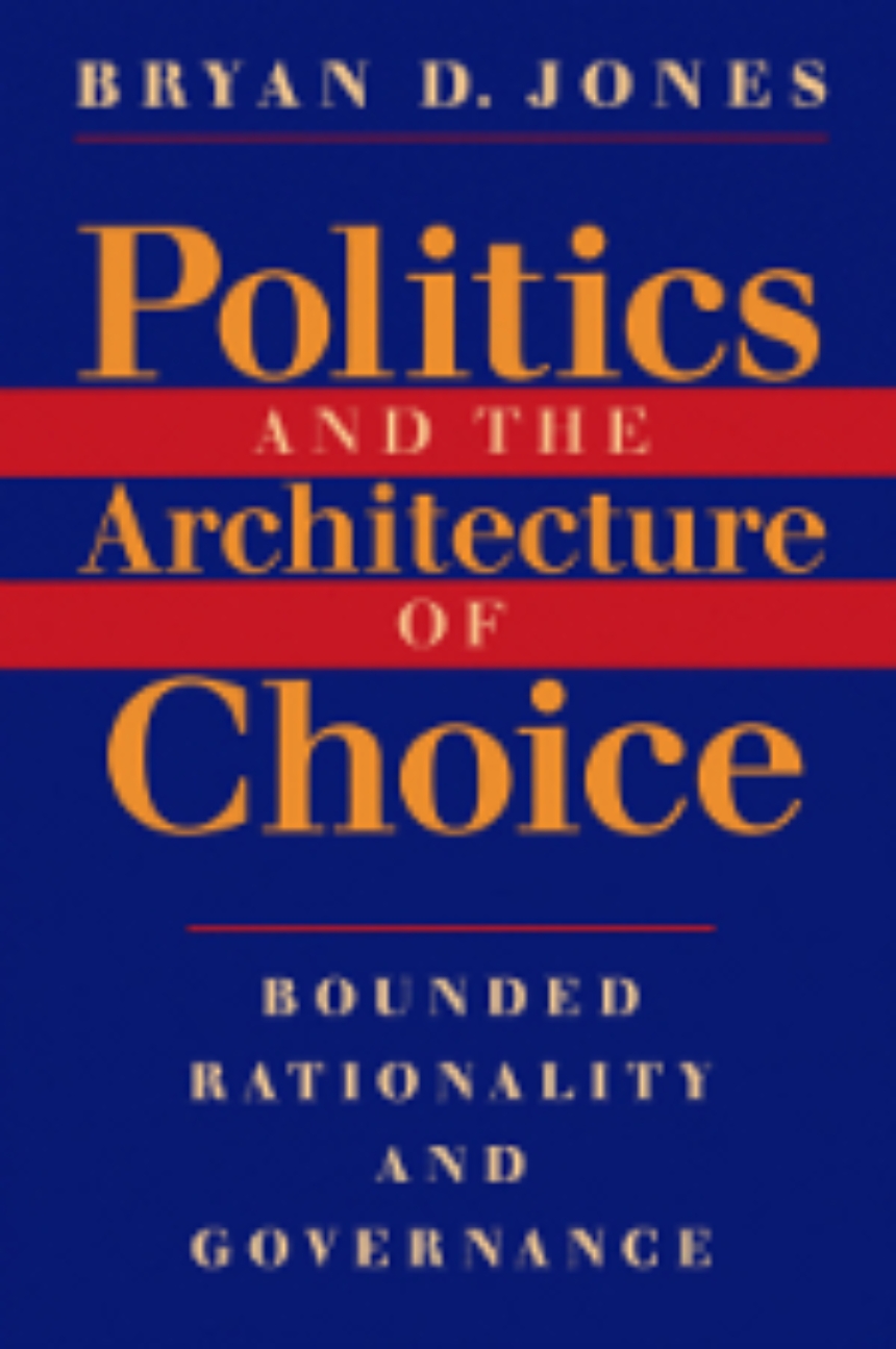 Politics and the Architecture of Choice