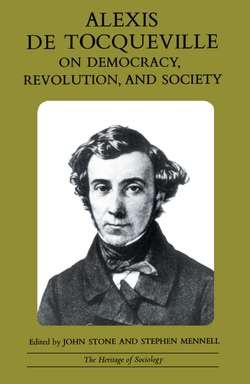 Alexis de Tocqueville on Democracy, Revolution, and Society