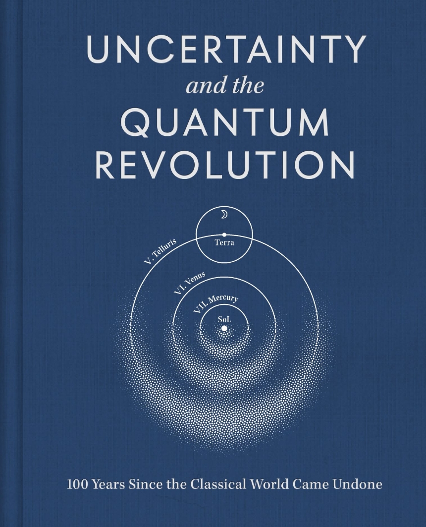 Uncertainty and the Quantum Revolution