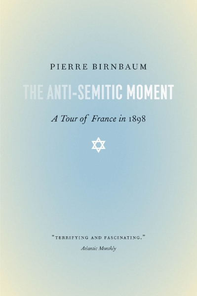 The Anti-Semitic Moment: A Tour of France in 1898