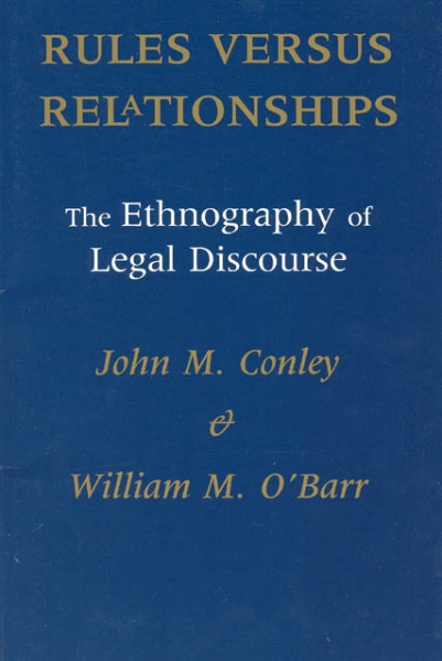 Rules versus Relationships: The Ethnography of Legal Discourse