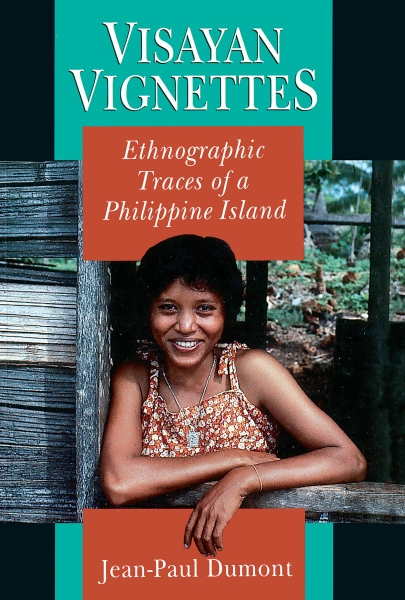 Visayan Vignettes: Ethnographic Traces of a Philippine Island