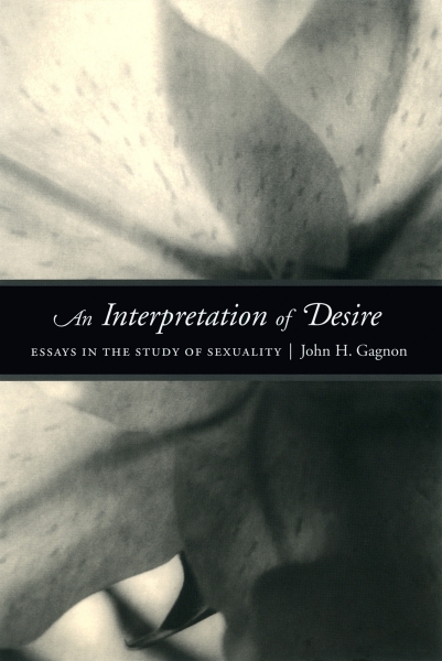 An Interpretation of Desire: Essays in the Study of Sexuality