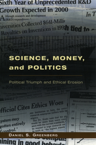 Science, Money, and Politics: Political Triumph and Ethical Erosion