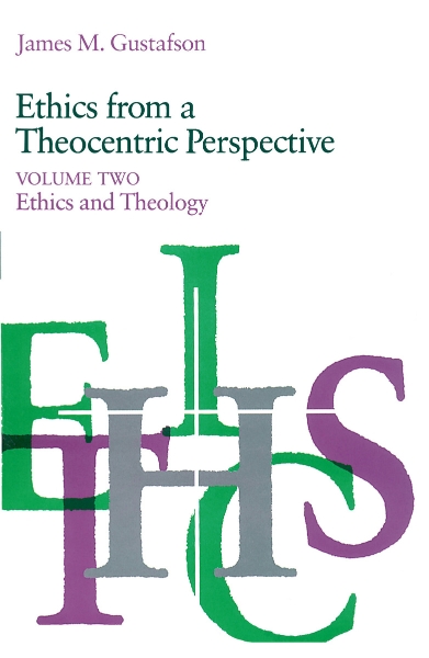 Ethics from a Theocentric Perspective, Volume 2: Ethics and Theology