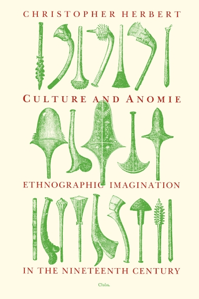 Culture and Anomie: Ethnographic Imagination in the Nineteenth Century