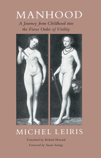 Manhood: A Journey from Childhood into the Fierce Order of Virility