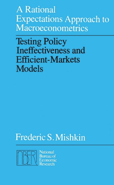 A Rational Expectations Approach to Macroeconometrics: Testing Policy Ineffectiveness and Efficient-Markets Models