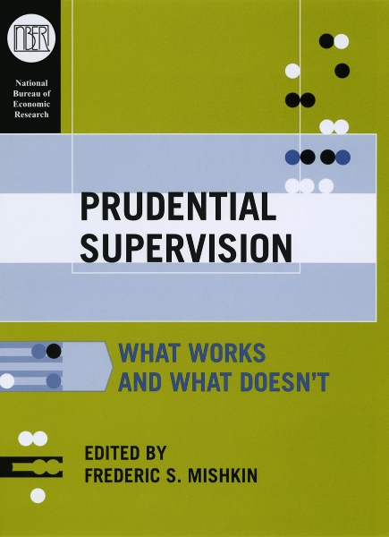 Prudential Supervision: What Works and What Doesn’t