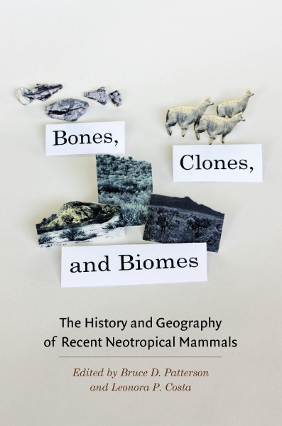 Bones, Clones, and Biomes: The History and Geography of Recent Neotropical Mammals