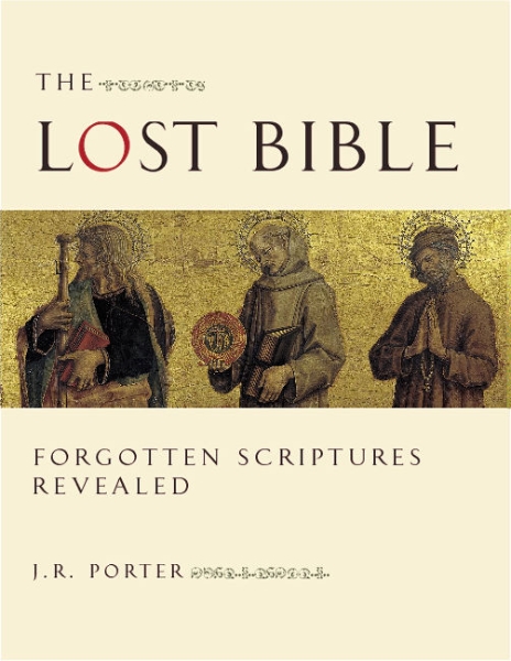 The Lost Bible: Forgotten Scriptures Revealed