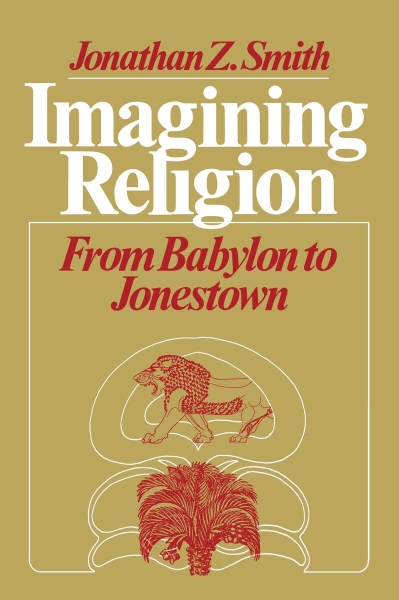 Imagining Religion: From Babylon to Jonestown
