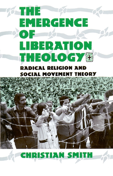 The Emergence of Liberation Theology: Radical Religion and Social Movement Theory