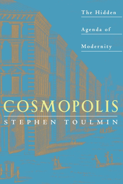 Cosmopolis: The Hidden Agenda of Modernity