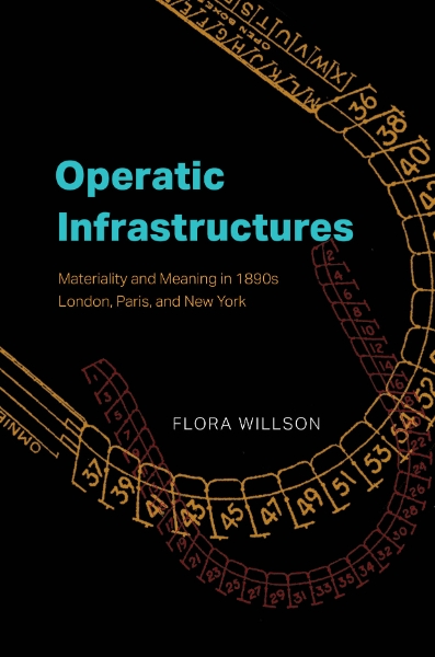 Operatic Infrastructures: Materiality and Meaning in 1890s London, Paris, and New York