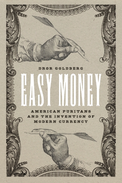 Easy Money: American Puritans and the Invention of Modern Currency