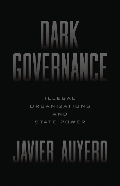 Dark Governance: Illegal Organizations and State Power