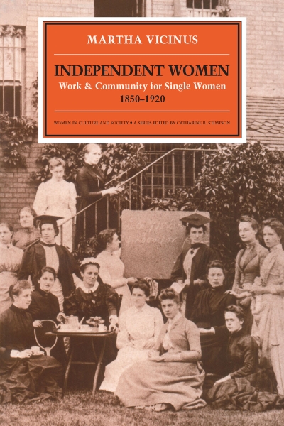 Independent Women: Work and Community for Single Women, 1850-1920