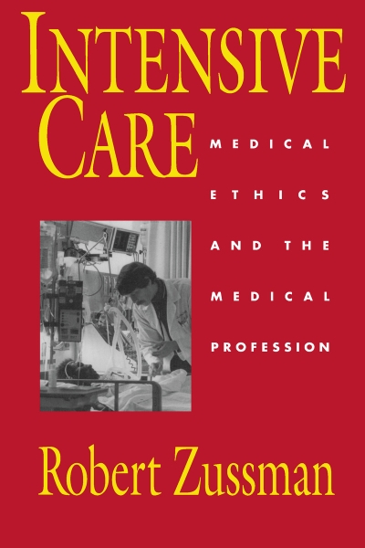 Intensive Care: Medical Ethics and the Medical Profession