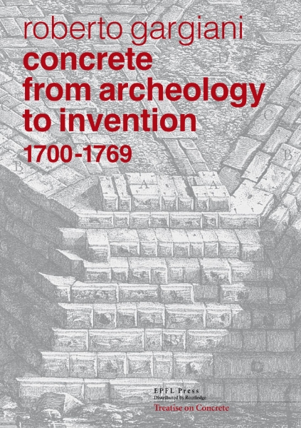 Concrete, from archeology to invention 1700-1769: The Renaissance of Pozzolana and Roman Construction Techniques