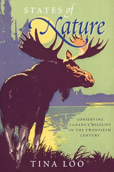 States of Nature: Conserving Canada’s Wildlife in the Twentieth Century