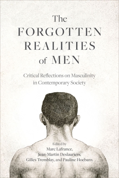 The Forgotten Realities of Men: Critical Reflections on Masculinity in Contemporary Society