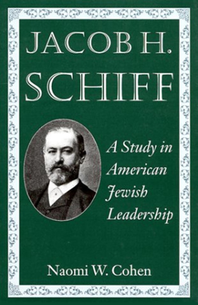 Jacob H. Schiff: A Study in American Jewish Leadership