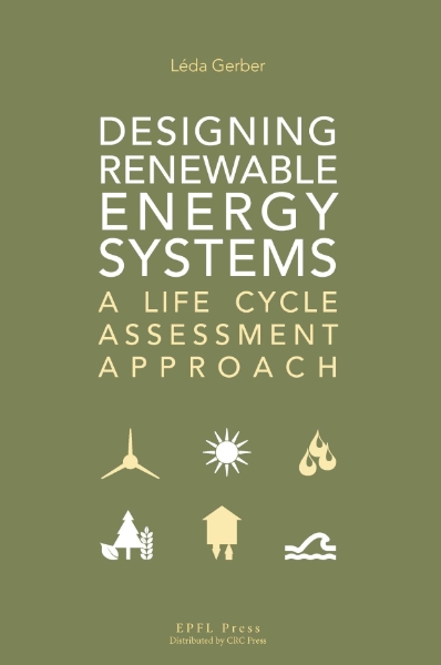 Designing Renewable Energy Systems: A Life Cycle Assessment Approach