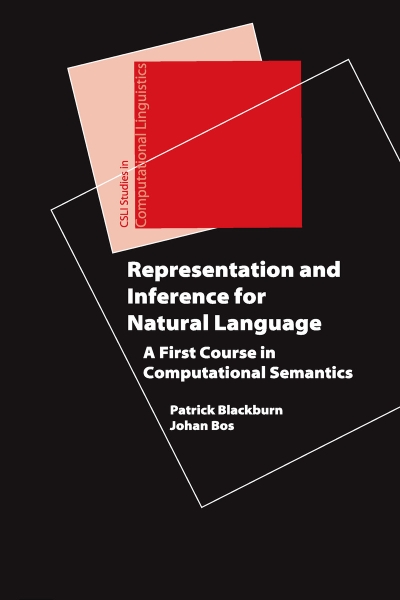 Representation and Inference for Natural Language: A First Course in Computational Semantics