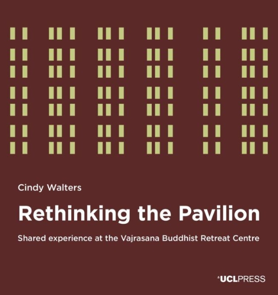 Rethinking the Pavilion: Shared Experience at the Vajrasana Buddhist Retreat Centre
