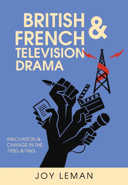 British and French Television Drama: Innovation and Change in the 1950s and 1960s