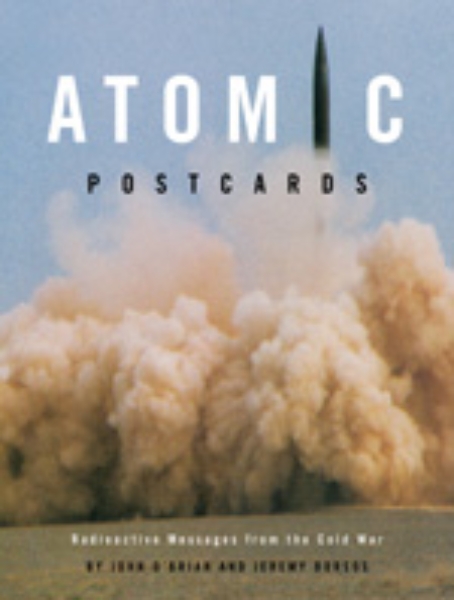 Atomic Postcards: Radioactive Messages from the Cold War