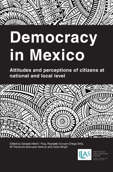 Democracy in Mexico: Attitudes and Perceptions of Citizens at National and Local Level