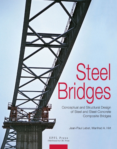 Steel Bridges: Conceptual and structural design of steel and steel-concrete composite bridges