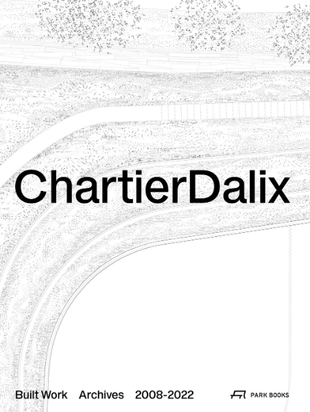 ChartierDalix. Built Work, Archives: 2008–2022