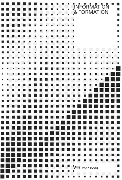 Information and Formation: About Landscape, Architecture and Cities