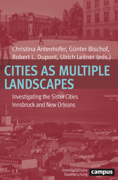 Cities as Multiple Landscapes: Investigating the Sister Cities Innsbruck and New Orleans