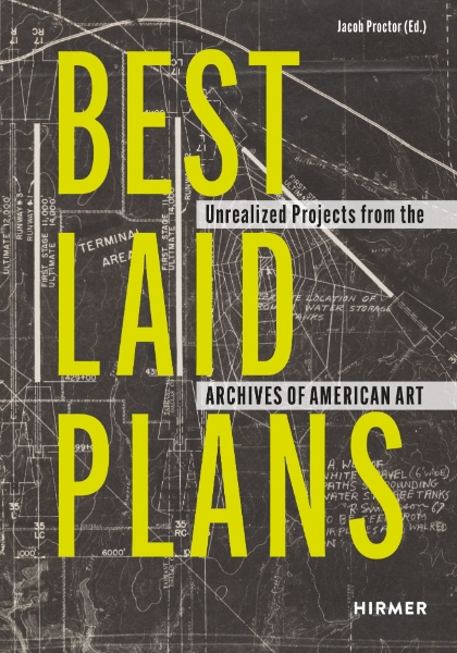 Best Laid Plans: Unrealized Projects from the Archives of American Art