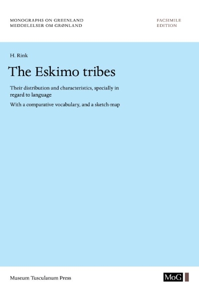 The Eskimo Tribes: Their Distribution and Characteristics, Specially in Regard to Language. With a Comparative Vocabulary, and a Sketch-Map